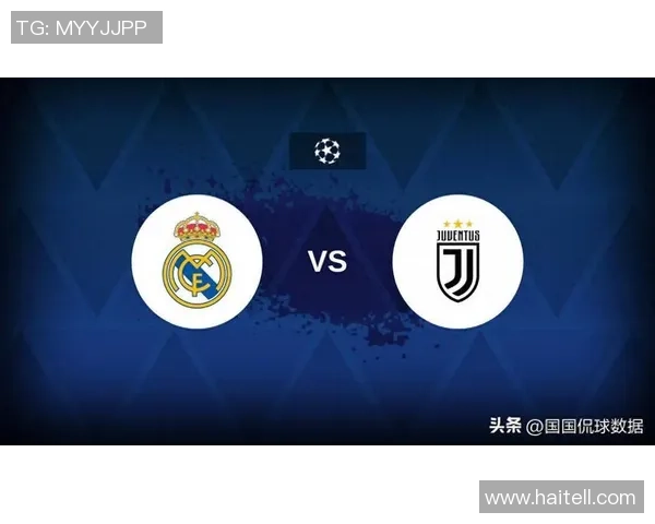 欧冠经典对决皇马与尤文图斯激战成和十大精彩进球回顾